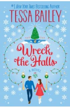 Wreck the Halls - Tessa Bailey
