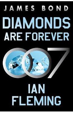 Diamonds Are Forever: A James Bond Novel - Ian Fleming