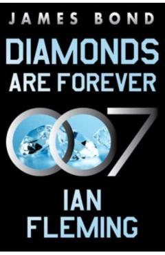 Diamonds Are Forever: A James Bond Novel - Ian Fleming