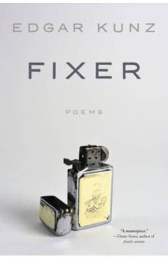 Fixer: Poems - Edgar Kunz