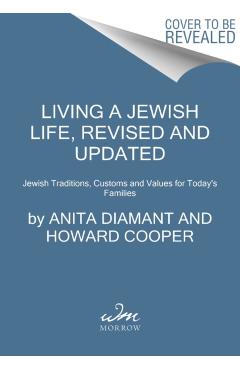 Living a Jewish Life, Revised and Updated: Jewish Traditions, Customs, and Values for Today's Families - Anita Diamant