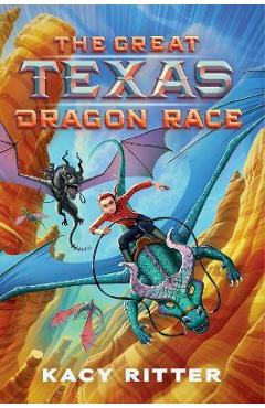 The Great Texas Dragon Race - Kacy Ritter