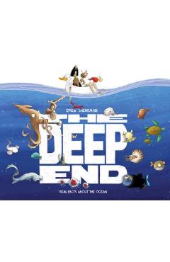 The Deep End: Real Facts about the Ocean - Drew Sheneman