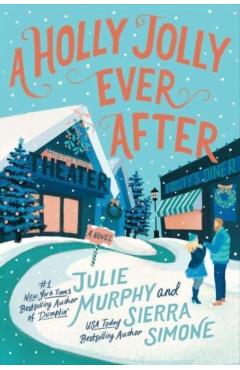A Holly Jolly Ever After: A Christmas Notch Novel - Julie Murphy