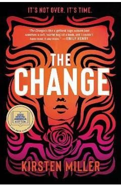 The Change: A Good Morning America Book Club Pick - Kirsten Miller
