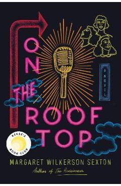 On the Rooftop: A Reese\'s Book Club Pick - Margaret Wilkerson Sexton