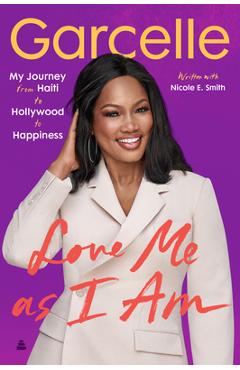 Love Me as I Am: My Journey from Haiti to Hollywood to Happiness - Garcelle Beauvais