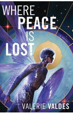 Where Peace Is Lost - Valerie Valdes