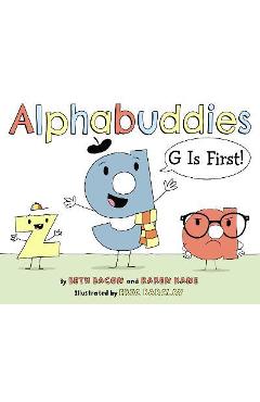 Alphabuddies: G Is First! - Beth Bacon