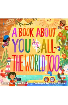 A Book about You and All the World Too - Jean Reidy