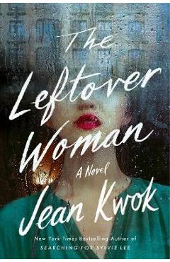 The Leftover Woman - Jean Kwok