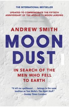 Moondust: In Search of the Men Who Fell to Earth - Andrew Smith
