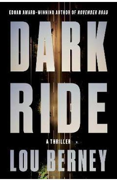 Dark Ride: A Thriller - Lou Berney