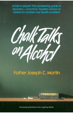 Chalk Talks on Alcohol - Joseph C. Martin