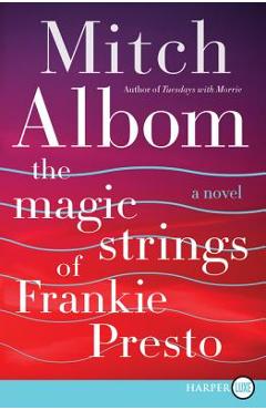 The Magic Strings of Frankie Presto - Mitch Albom