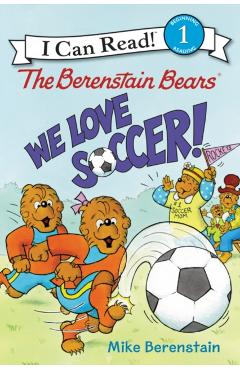 The Berenstain Bears: We Love Soccer! - Mike Berenstain