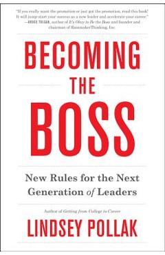 Becoming the Boss: New Rules for the Next Generation of Leaders - Lindsey Pollak
