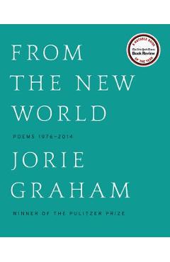 From the New World: Poems 1976-2014 - Jorie Graham