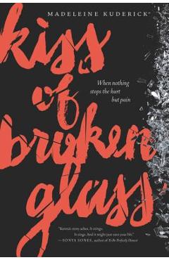 Kiss of Broken Glass - Madeleine Kuderick