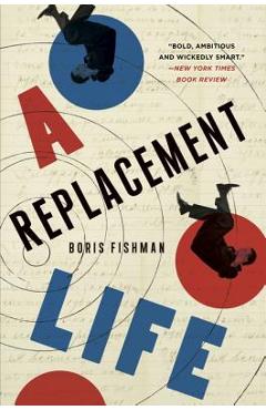A Replacement Life - Boris Fishman