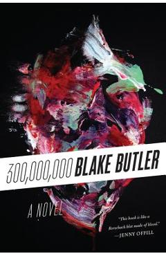 300,000,000 - Blake Butler