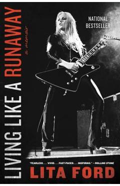 Living Like a Runaway: A Memoir - Lita Ford