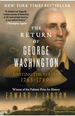 The Return of George Washington - Edward J. Larson