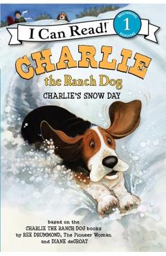 Charlie the Ranch Dog: Charlie's Snow Day - Ree Drummond