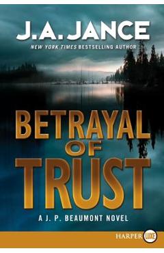 Betrayal of Trust: A J. P. Beaumont Novel - J. A. Jance