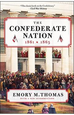 The Confederate Nation: 1861-1865 - Emory M. Thomas - Imagine 1