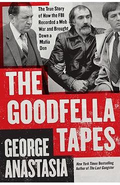 The Goodfella Tapes - George Anastasia