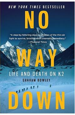 No Way Down: Life and Death on K2 - Graham Bowley