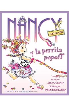 Nancy La Elegante Y La Perrita Popoff: Fancy Nancy and the Posh Puppy (Spanish Edition) = Fancy Nancy and the Posh Puppy - Jane O\'connor