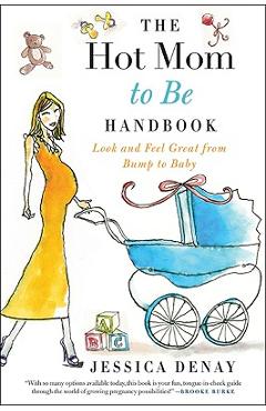 Hot Mom to Be Hdbk PB - Jessica Denay