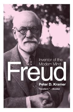 Freud: Inventor of the Modern Mind - Peter D. Kramer