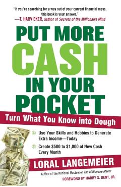 Put More Cash in Your Pocket: Turn What You Know Into Dough - Loral Langemeier