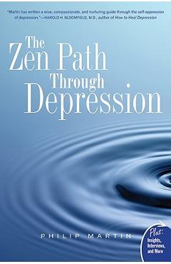 The Zen Path Through Depression - Philip Martin
