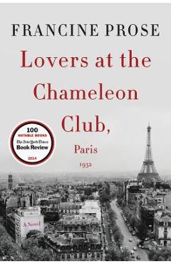 Lovers at the Chameleon Club, Paris 1932 - Francine Prose