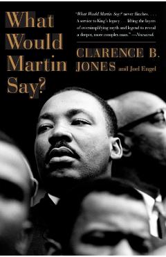 What Would Martin Say? - Clarence B. Jones