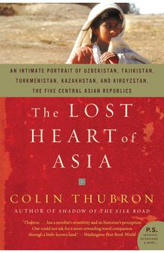 The Lost Heart of Asia - Colin Thubron