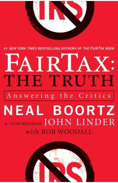 Fairtax: The Truth: Answering the Critics - Neal Boortz