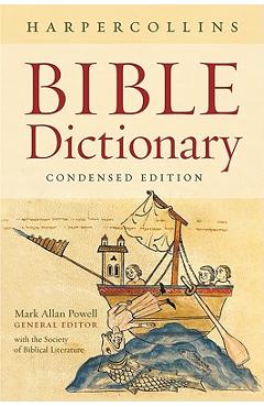 The HarperCollins Bible Dictionary: Condensed - Mark Allan Powell