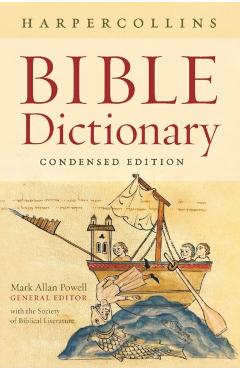 The HarperCollins Bible Dictionary: Condensed - Mark Allan Powell