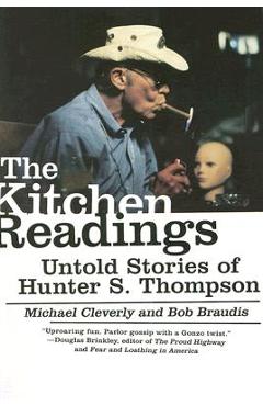 The Kitchen Readings: Untold Stories of Hunter S. Thompson - Michael Cleverly