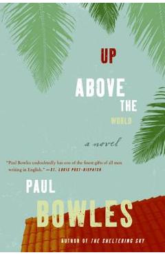 Up Above the World - Paul Bowles