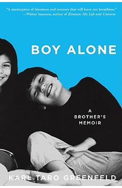 Boy Alone: A Brother\'s Memoir - Karl Taro Greenfeld