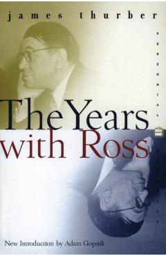 The Years with Ross - James Thurber