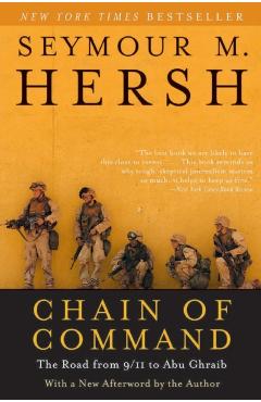 Chain of Command: The Road from 9/11 to Abu Ghraib - Seymour M. Hersh