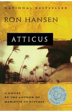Atticus: Novel - Ron Hansen