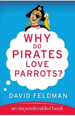 Why Do Pirates Love Parrots? - David Feldman - Imagine 1